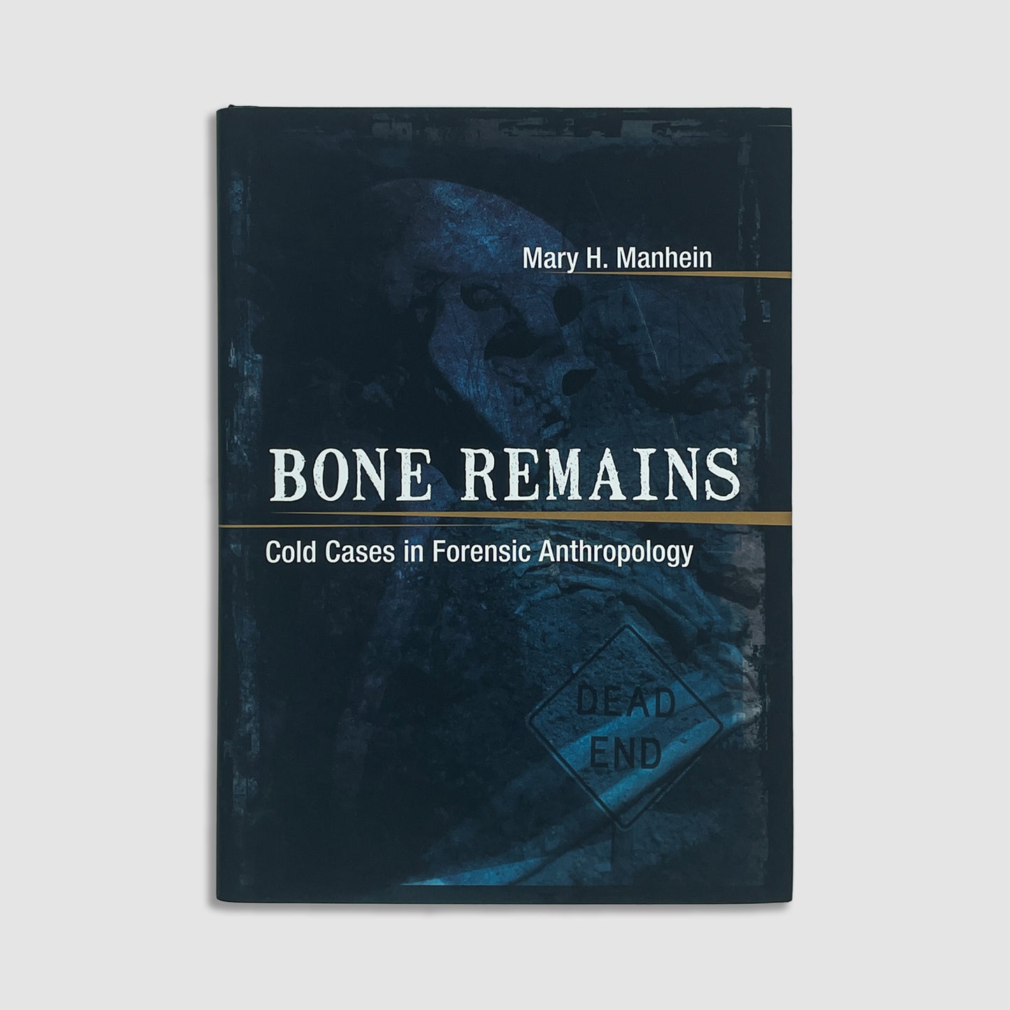Bone Remains | Cold Cases in Forensic Anthropology